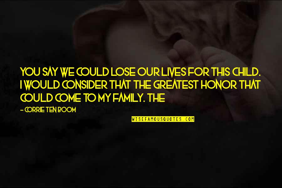 Destruidor Fan Quotes By Corrie Ten Boom: You say we could lose our lives for