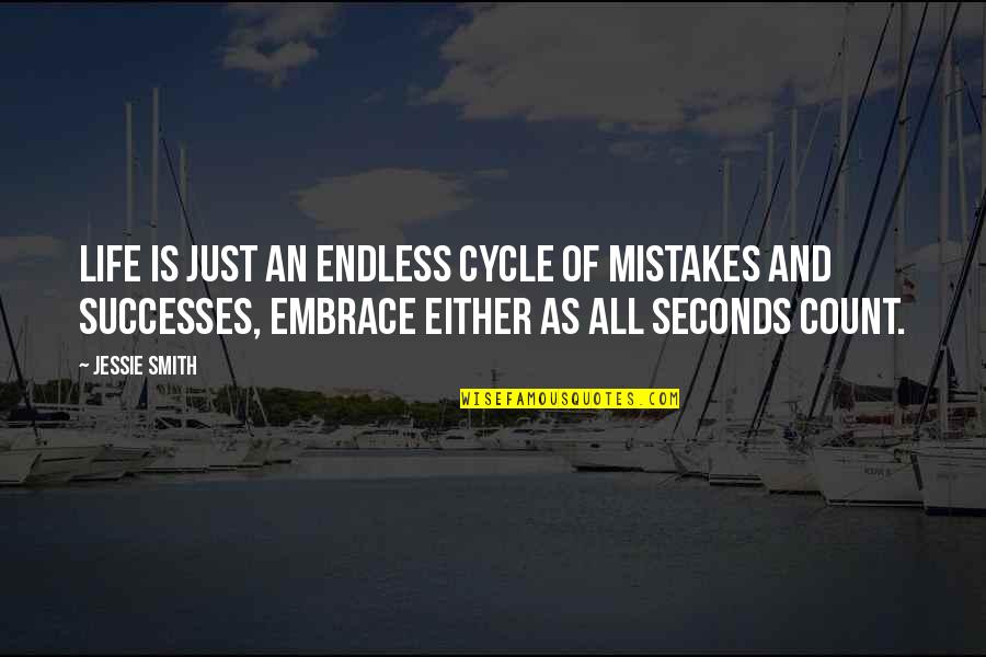 Desuyo Jacksonville Quotes By Jessie Smith: Life is just an endless cycle of mistakes
