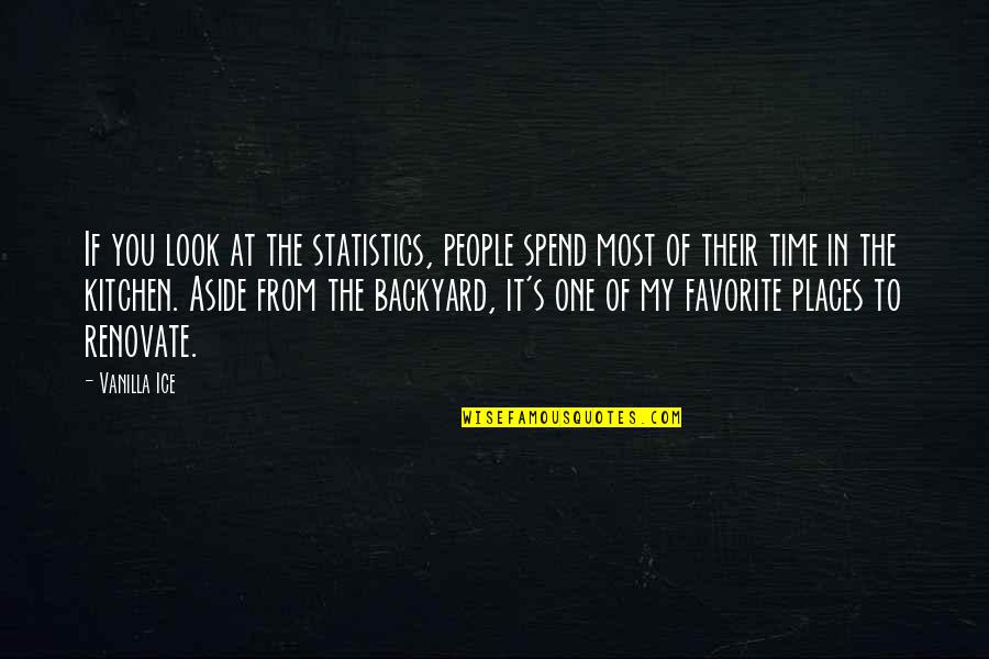 Desveladas Que Quotes By Vanilla Ice: If you look at the statistics, people spend Desveladas Que Quotes By Vanilla Ice: If you look at the statistics, people spend
