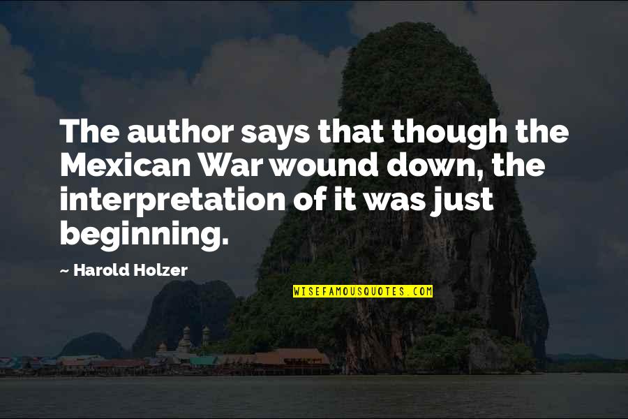 Desventuras Em Quotes By Harold Holzer: The author says that though the Mexican War Desventuras Em Quotes By Harold Holzer: The author says that though the Mexican War