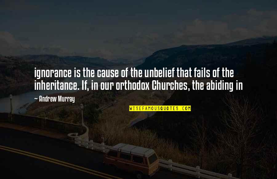 Desvestirse En Quotes By Andrew Murray: ignorance is the cause of the unbelief that