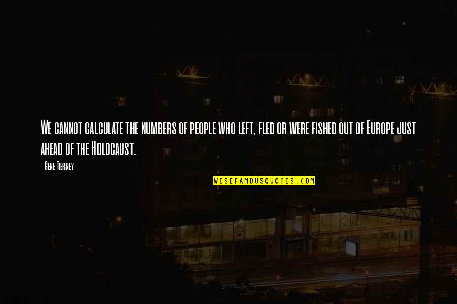 Desviar Significado Quotes By Gene Tierney: We cannot calculate the numbers of people who Desviar Significado Quotes By Gene Tierney: We cannot calculate the numbers of people who