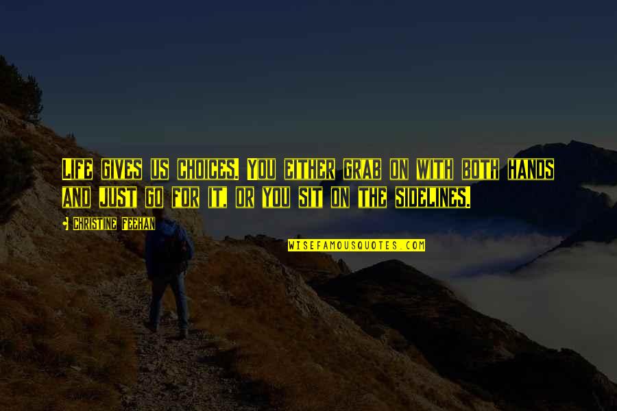 Desyatnikov Composer Quotes By Christine Feehan: Life gives us choices. You either grab on