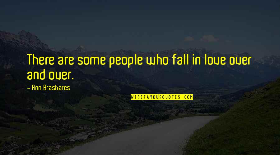 Deszon Quotes By Ann Brashares: There are some people who fall in love Deszon Quotes By Ann Brashares: There are some people who fall in love
