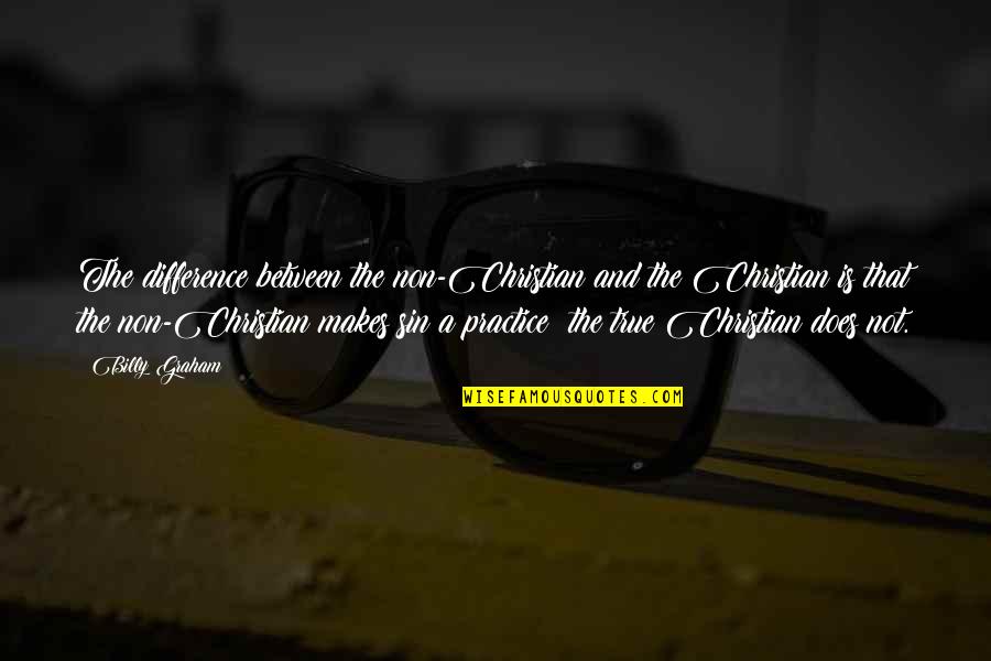 Det Kongelige Quotes By Billy Graham: The difference between the non-Christian and the Christian Det Kongelige Quotes By Billy Graham: The difference between the non-Christian and the Christian