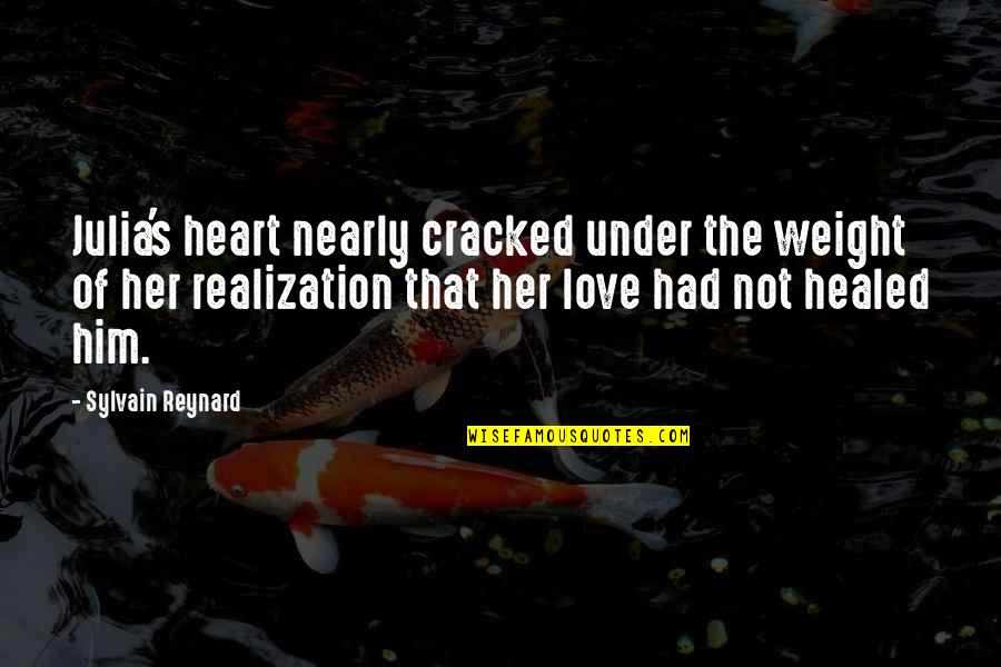 Detached From Reality Quotes By Sylvain Reynard: Julia's heart nearly cracked under the weight of
