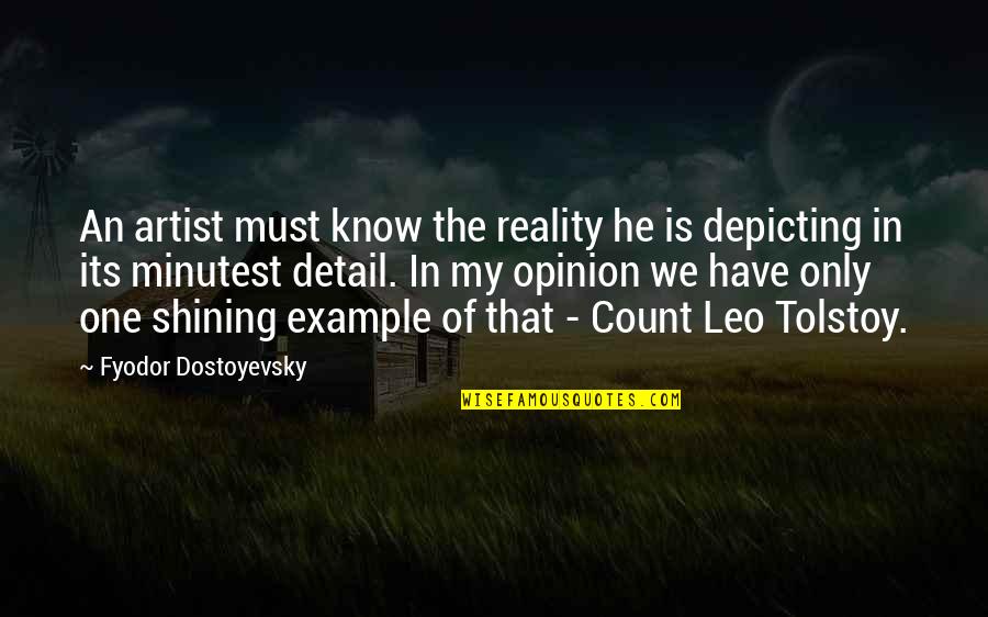 Detail Quotes By Fyodor Dostoyevsky: An artist must know the reality he is