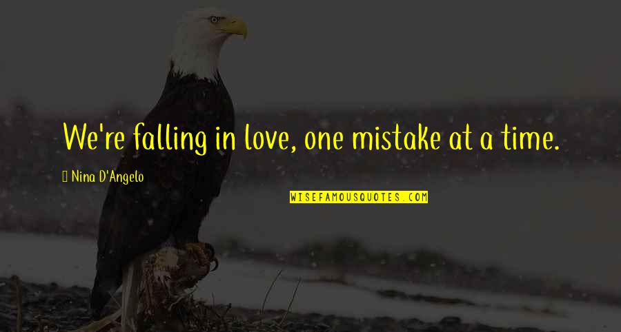 Detailedly Synonyms Quotes By Nina D'Angelo: We're falling in love, one mistake at a Detailedly Synonyms Quotes By Nina D'Angelo: We're falling in love, one mistake at a