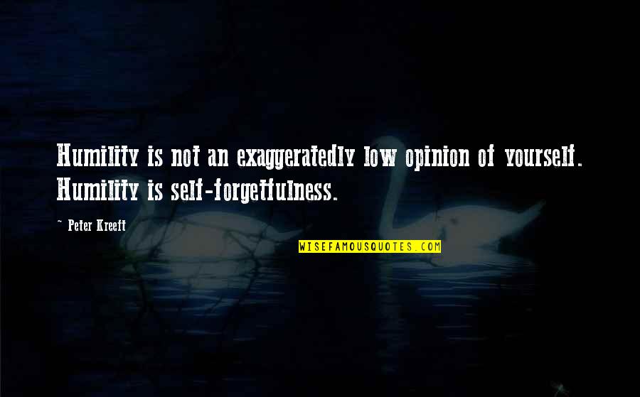 Detailedly Synonyms Quotes By Peter Kreeft: Humility is not an exaggeratedly low opinion of Detailedly Synonyms Quotes By Peter Kreeft: Humility is not an exaggeratedly low opinion of