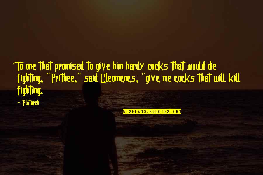 Detallar El Quotes By Plutarch: To one that promised to give him hardy