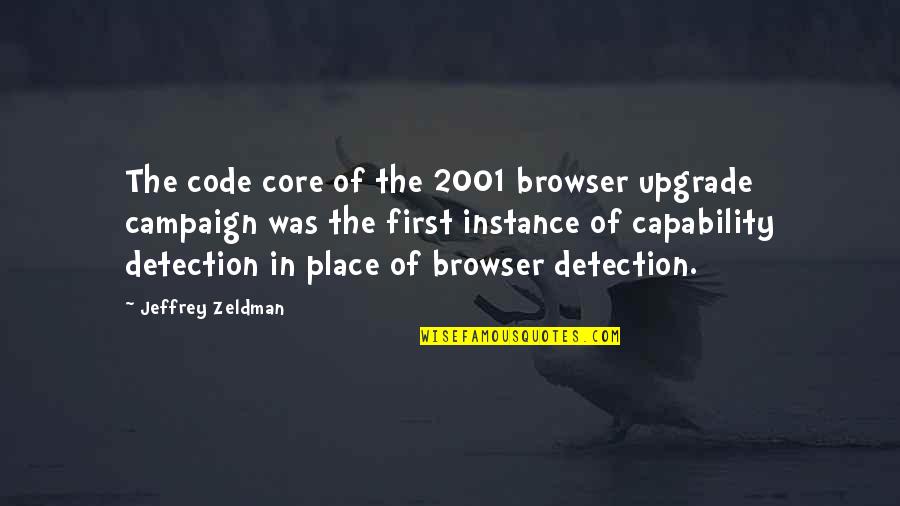 Detection Quotes By Jeffrey Zeldman: The code core of the 2001 browser upgrade