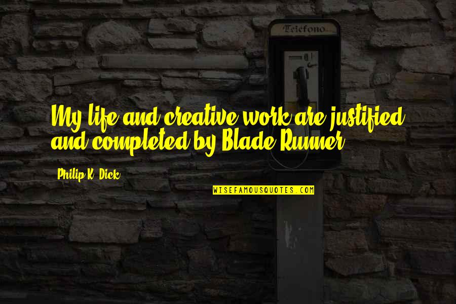 Detective Conan Ai Haibara Quotes By Philip K. Dick: My life and creative work are justified and