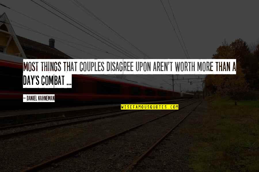 Detective Joe Kenda Quotes By Daniel Kahneman: Most things that couples disagree upon aren't worth