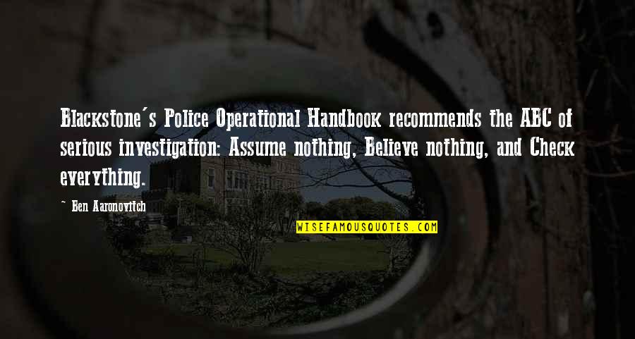 Detective Quotes By Ben Aaronovitch: Blackstone's Police Operational Handbook recommends the ABC of
