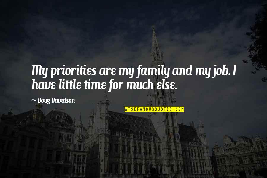Detener Vs Parar Quotes By Doug Davidson: My priorities are my family and my job.