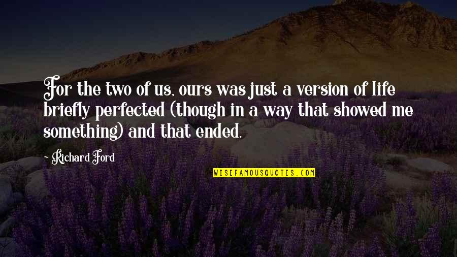 Detergent Powder Quotes By Richard Ford: For the two of us, ours was just