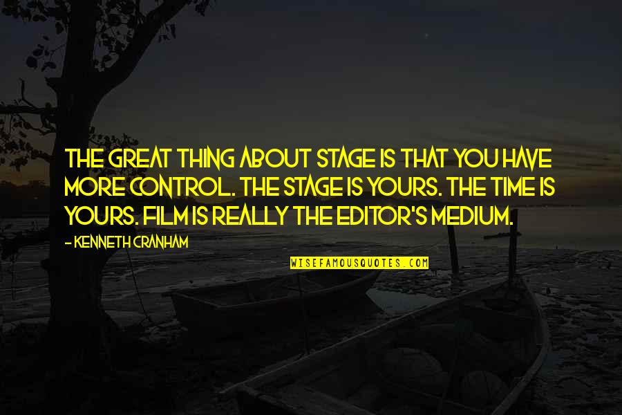 Determan Industries Quotes By Kenneth Cranham: The great thing about stage is that you