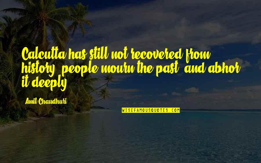 Determinants Of Price Quotes By Amit Chaudhuri: Calcutta has still not recovered from history: people