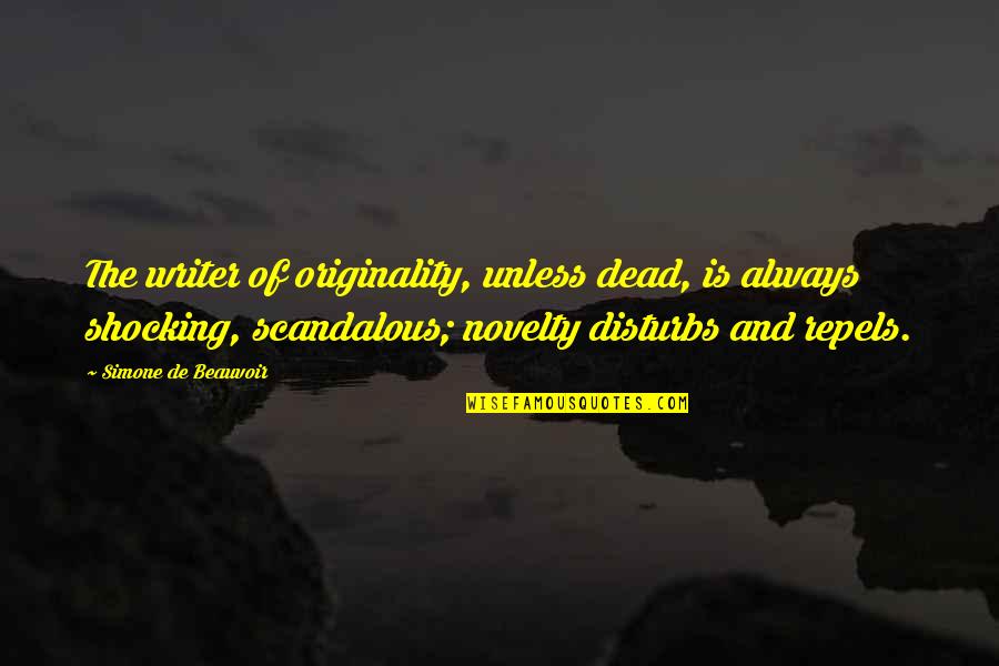 Determination And Dedication In Sports Quotes By Simone De Beauvoir: The writer of originality, unless dead, is always
