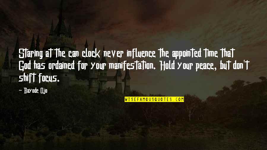 Determination And Focus Quotes By Bayode Ojo: Staring at the can clock never influence the