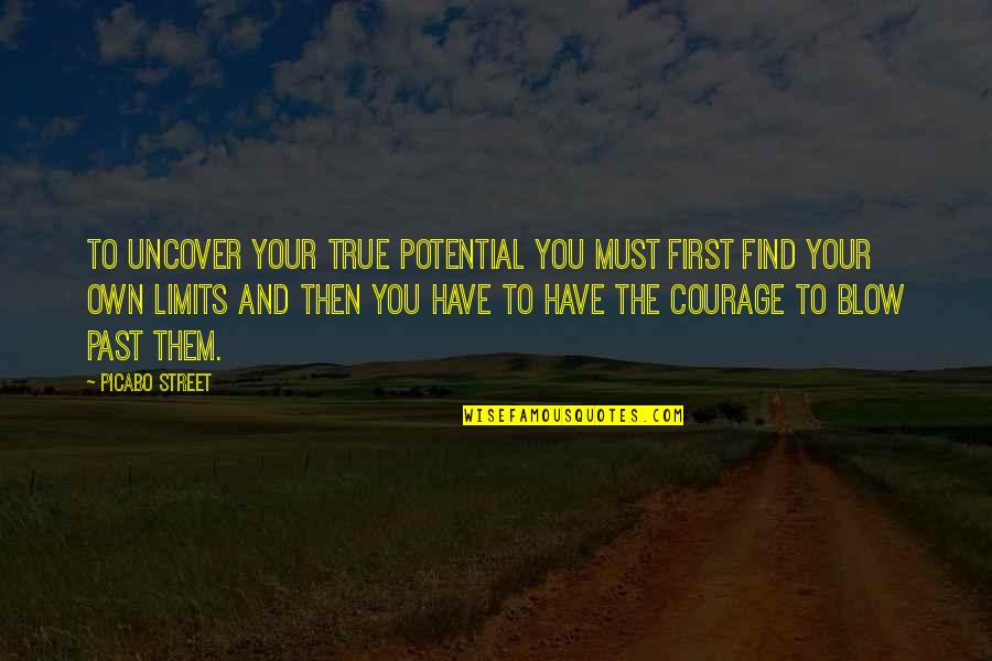 Determination In Sports Quotes By Picabo Street: To uncover your true potential you must first