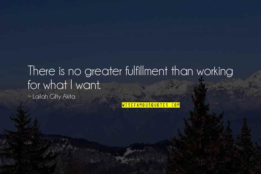 Determination In Work Quotes By Lailah Gifty Akita: There is no greater fulfillment than working for