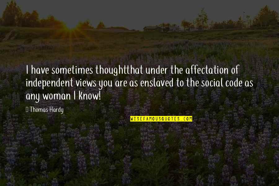 Determination Leading To Success Quotes By Thomas Hardy: I have sometimes thoughtthat under the affectation of