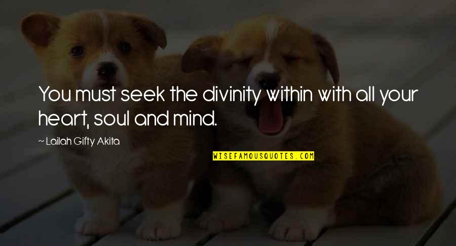 Determination Love Quotes By Lailah Gifty Akita: You must seek the divinity within with all