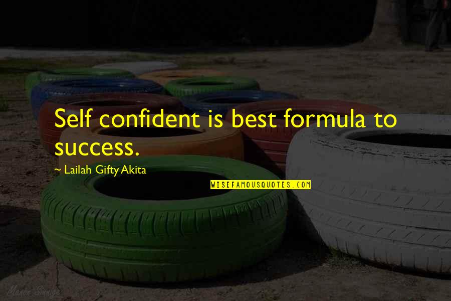 Determination To Success Quotes By Lailah Gifty Akita: Self confident is best formula to success.