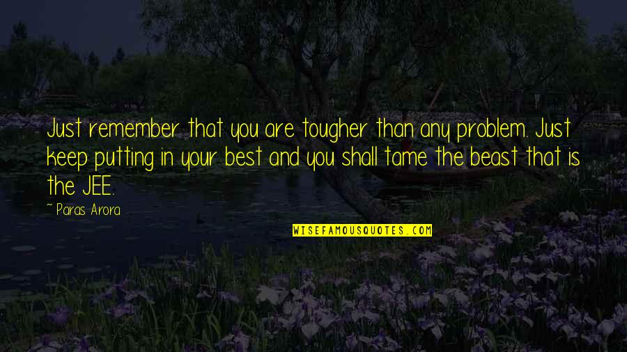 Determinato Quotes By Paras Arora: Just remember that you are tougher than any