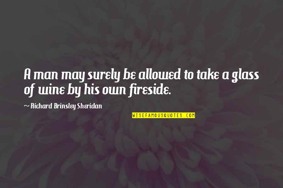 Determinato Sinonimo Quotes By Richard Brinsley Sheridan: A man may surely be allowed to take