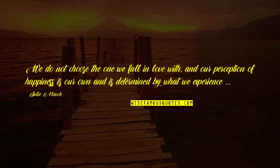 Determined Love Quotes By Julie Maroh: We do not choose the one we fall