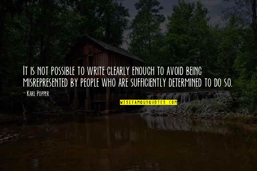 Determined People Quotes By Karl Popper: It is not possible to write clearly enough