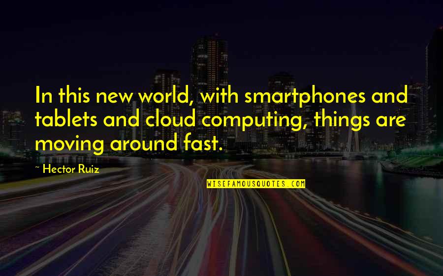 Determinedly Syn Quotes By Hector Ruiz: In this new world, with smartphones and tablets