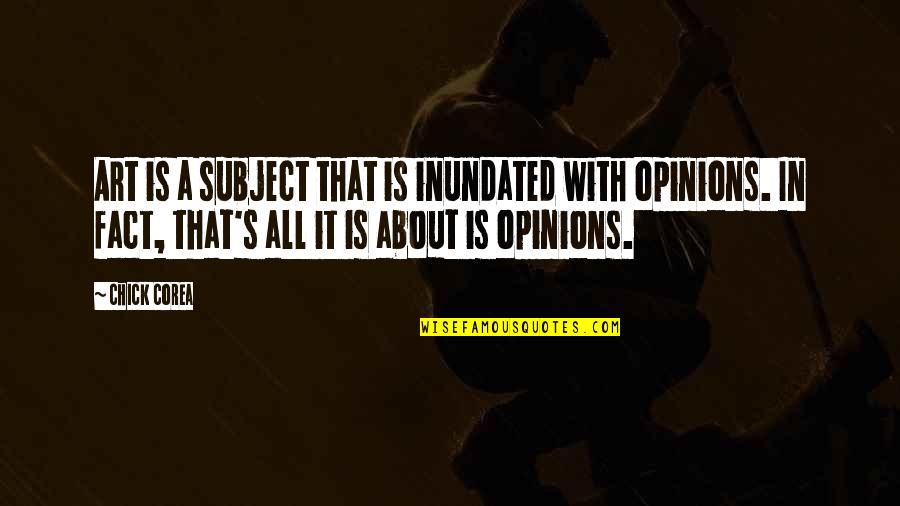 Determines Human Quotes By Chick Corea: Art is a subject that is inundated with