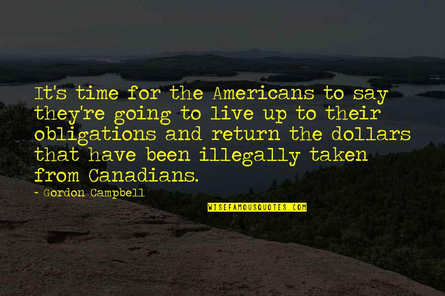 Detestor Quotes By Gordon Campbell: It's time for the Americans to say they're