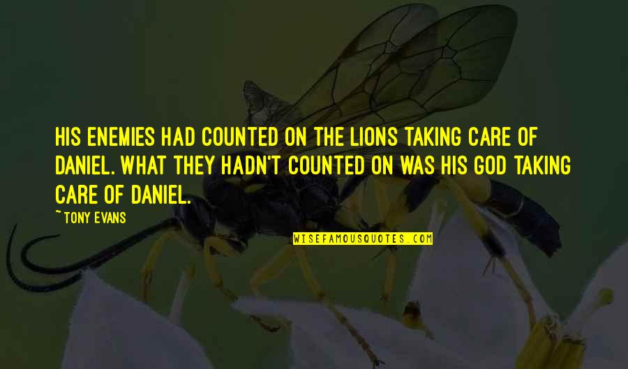 Dethlefsen Merlyn Quotes By Tony Evans: His enemies had counted on the lions taking Dethlefsen Merlyn Quotes By Tony Evans: His enemies had counted on the lions taking