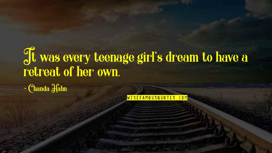Detloff Schaumburg Quotes By Chanda Hahn: It was every teenage girl's dream to have