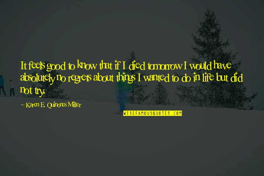 Detmers Maruschka Quotes By Karen E. Quinones Miller: It feels good to know that if I