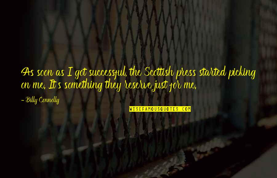 Detox Juicing Quotes By Billy Connolly: As soon as I got successful, the Scottish Detox Juicing Quotes By Billy Connolly: As soon as I got successful, the Scottish