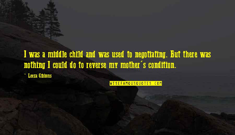 Detoxed Quotes By Leeza Gibbons: I was a middle child and was used Detoxed Quotes By Leeza Gibbons: I was a middle child and was used