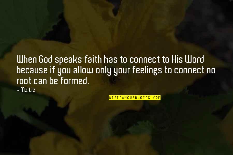 Detoxes And Cleanses Quotes By Mz Liz: When God speaks faith has to connect to Detoxes And Cleanses Quotes By Mz Liz: When God speaks faith has to connect to