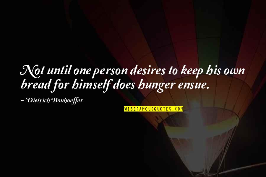 Detrah Lyons Quotes By Dietrich Bonhoeffer: Not until one person desires to keep his