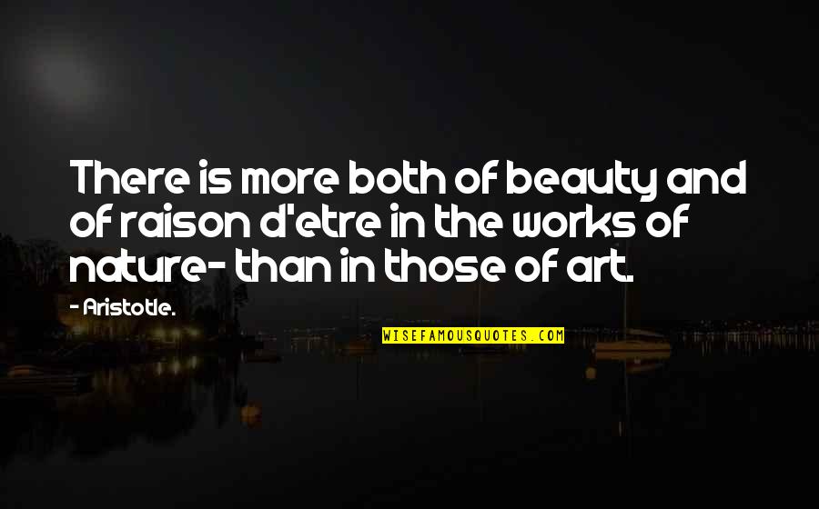 D'etre Quotes By Aristotle.: There is more both of beauty and of