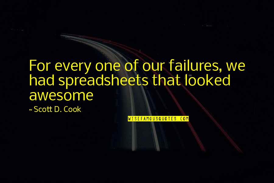 Detrimento Portugues Quotes By Scott D. Cook: For every one of our failures, we had