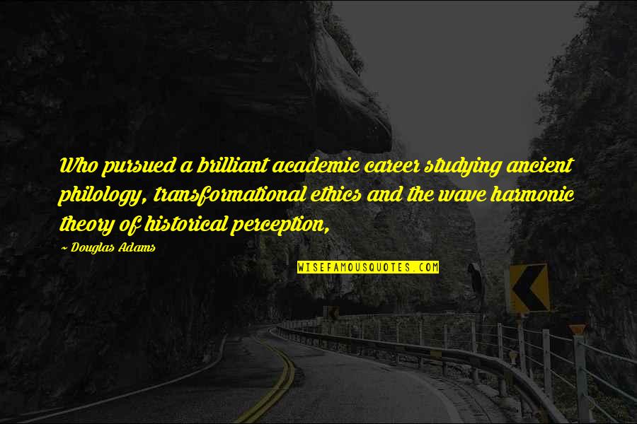 Detrimento Sinonimo Quotes By Douglas Adams: Who pursued a brilliant academic career studying ancient Detrimento Sinonimo Quotes By Douglas Adams: Who pursued a brilliant academic career studying ancient