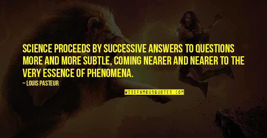 Detschsonnik Quotes By Louis Pasteur: Science proceeds by successive answers to questions more Detschsonnik Quotes By Louis Pasteur: Science proceeds by successive answers to questions more