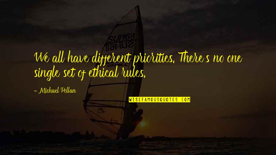 Detumescence Is The Loss Quotes By Michael Pollan: We all have different priorities. There's no one