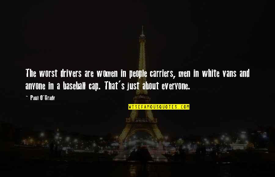 Detuned Trophy Quotes By Paul O'Grady: The worst drivers are women in people carriers, Detuned Trophy Quotes By Paul O'Grady: The worst drivers are women in people carriers,