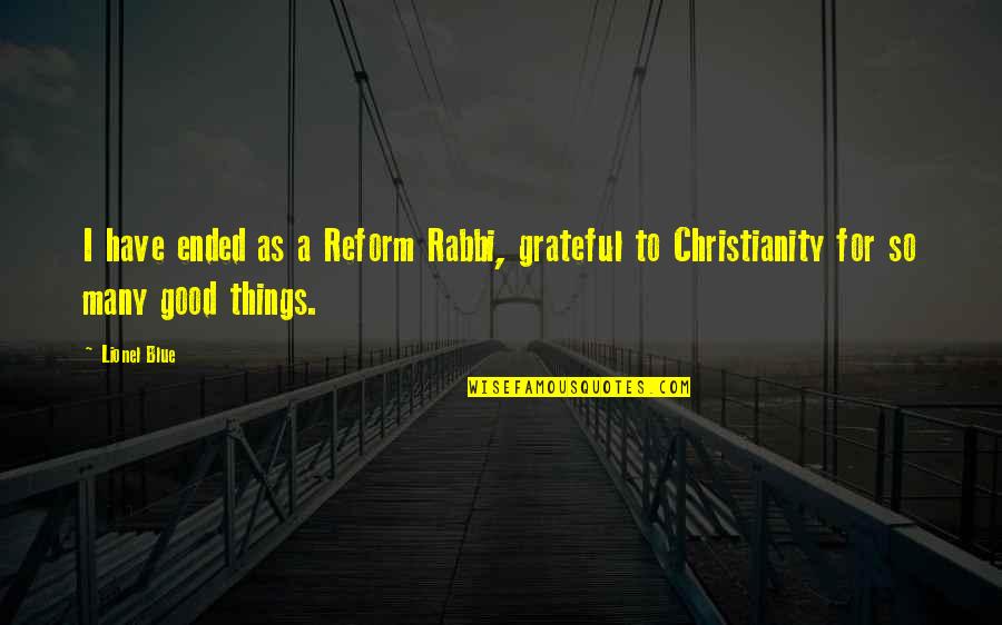 Deturk Hardware Quotes By Lionel Blue: I have ended as a Reform Rabbi, grateful